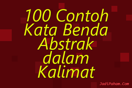 JP 0040 100 Contoh kata benda abstrak  dalam kalimat  450x300px